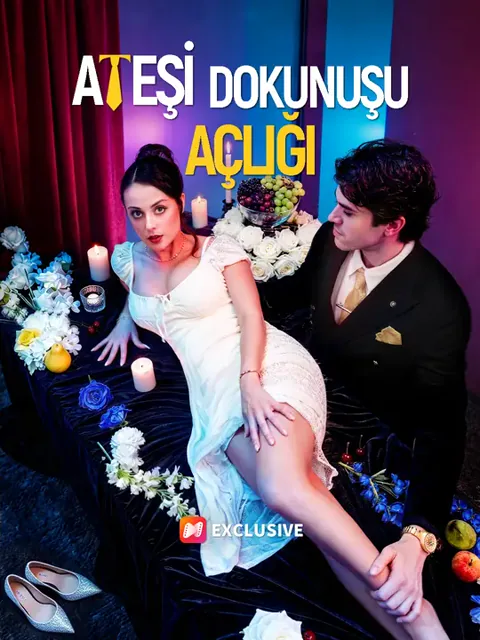 Ateşi, Dokunuşu, Açlığı