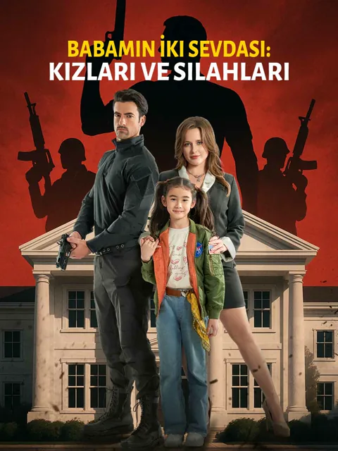 Babamın İki Sevdası: Kızları ve Silahları