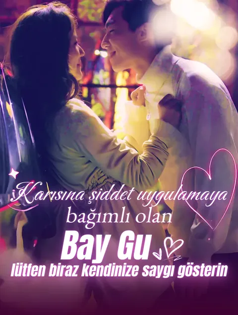 Karısına şiddet uygulamaya bağımlı olan Bay Gu, lütfen biraz kendinize saygı gösterin