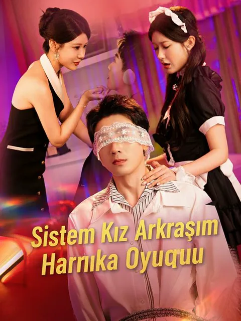 Sistem Kız Arkadaşım Harika Oyuncu